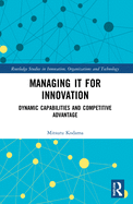 Managing It for Innovation: Dynamic Capabilities and Competitive Advantage