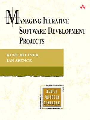 Managing Iterative Software Development Projects - Bittner, Kurt, and Spence, Ian