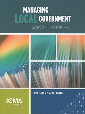 Managing Local Government: Cases in Effectiveness - Newell, Charldean (Editor)