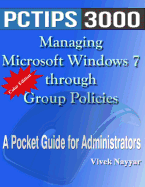 Managing Microsoft Windows 7 through Group Policies: A Pocket Guide for Administrators (Color Edition)