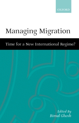 Managing Migration - Ghosh, Bimal (Editor)