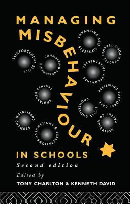 Managing Misbehaviour in Schools - Charlton, Tony (Editor), and David, Kenneth (Editor)