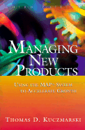 Managing New Products: Using the Map System to Accelerate Growth
