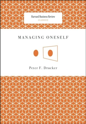 Managing Oneself - Drucker, Peter F