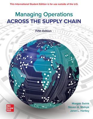 Managing Operations Across The Supply Chain ISE - Swink, Morgan, and Melnyk, Steven, and Cooper, M. Bixby