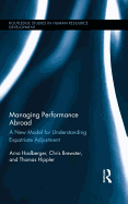 Managing Performance Abroad: A New Model for Understanding Expatriate Adjustment