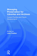 Managing Preservation for Libraries and Archives: Current Practice and Future Developments