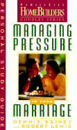 Managing Pressure in Your Marriage: Personal Study Guide
