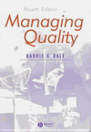 Managing Quality - Dale, Barrie G (Editor)