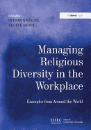 Managing Religious Diversity in the Workplace: Examples from Around the World