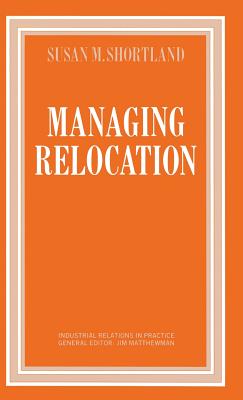 Managing Relocation - Shortland, Susan M