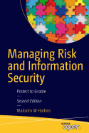 Managing Risk and Information Security: Protect to Enable