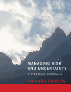 Managing Risk and Uncertainty: A Strategic Approach