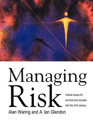 Managing Risk - Waring, Alan, and Glendon, A, and Glendon, Ian