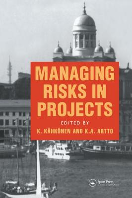 Managing Risks in Projects - Artto, K.A., and Kahkonen, K.
