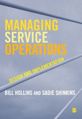 Managing Service Operations - Hollins, William J, and Shinkins, Sadie