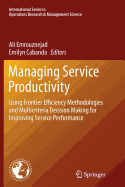 Managing Service Productivity: Using Frontier Efficiency Methodologies and Multicriteria Decision Making for Improving Service Performance