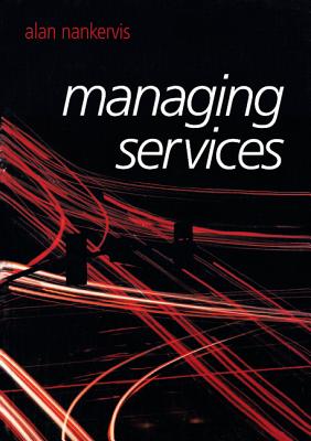 Managing Services - Nankervis, Alan, and Miyamoto, Yuki, and Taylor, Ruth, Prof.
