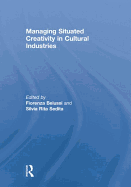 Managing Situated Creativity in Cultural Industries