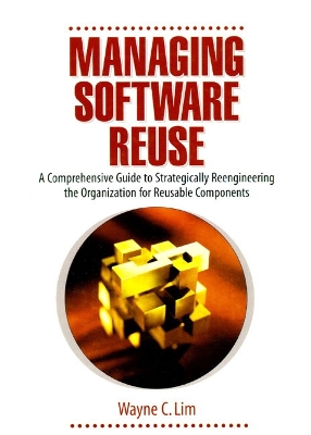 Managing Software Re-Use - Lim, Wayne C.
