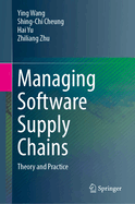 Managing Software Supply Chains: Theory and Practice