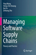 Managing Software Supply Chains: Theory and Practice