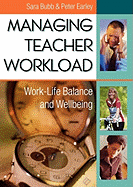 Managing Teacher Workload: Work-Life Balance and Wellbeing