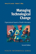 Managing Technological Change: Organizational Aspects of Health Informatics