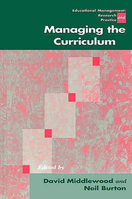 Managing the Curriculum - Middlewood, David (Editor), and Burton, Neil (Editor)