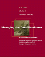 Managing the Data Warehouse - Inmon, W H, and Welch, J D, and Glassey, Katherine L