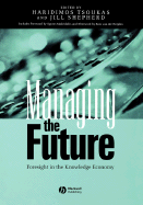 Managing the Future - Tsoukas, Haridimos (Editor), and Shepherd, Jill (Editor)