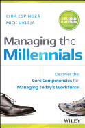 Managing the Millennials: Discover the Core Competencies for Managing Today's Workforce