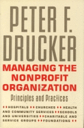 Managing the Non-Profit Organization: Practices and Principles