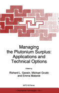 Managing the Plutonium Surplus: Applications and Technical Options