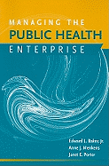 Managing the Public Health Enterprise: .