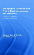 Managing the Transition from Print to Electronic Journals and Resources: A Guide for Library and Information Professionals