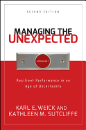 Managing the Unexpected: Resilient Performance in an Age of Uncertainty