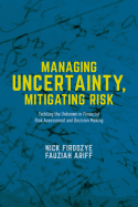 Managing Uncertainty, Mitigating Risk: Tackling the Unknown in Financial Risk Assessment and Decision Making