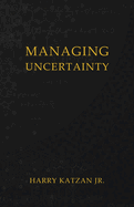 Managing Uncertainty