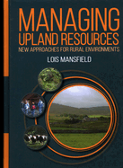 Managing Upland Resources: New Approaches for Rural Environments