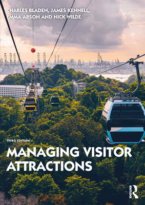 Managing Visitor Attractions - Fyall, Alan (Editor), and Garrod, Brian (Editor), and Leask, Anna (Editor)