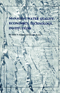 Managing Water Quality: Economics, Technology, Institutions