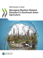 Managing Weather-Related Disasters in Southeast Asian Agriculture