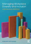Managing Workplace Diversity and Inclusion: A Psychological Perspective