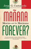 Manana Forever?: Mexico and the Mexicans