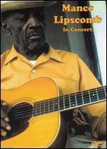 Mance Lipscomb: In Concert