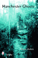 Manchester Ghosts: New Hampshire's Haunted City