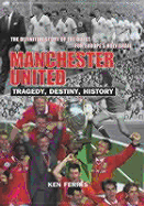 Manchester United in Europe: Tragedy, Destiny, History
