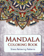 Mandala Coloring Book: Coloring Books for Adults: Stress Relieving Patterns