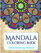 Mandala Coloring Book: Coloring Books for Adults: Stress Relieving Patterns